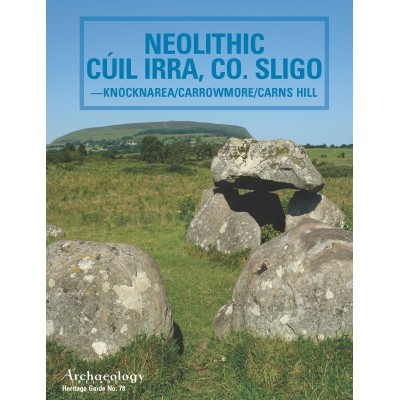 Heritage Guide no. 78 NEOLITHIC CÚIL IRRA, CO. SLIGO